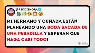 Mi Hermano y Cuñada están Planeando una BODA sacada de una PESADILLA y esperan que HAGA CASI TODO...