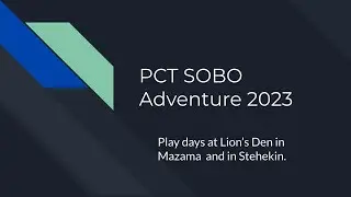 Judge's SOBO PCT adventure Play days at Lion's Den and Stehekin