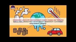 Humanising Landscape can exacerbate climate change and threaten agricultural productivity - THE CORE