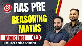 RPSC RAS Pre 2024 || Mock Test -18 Solution || Maths + Reasoning || #rishisir #raspre2024