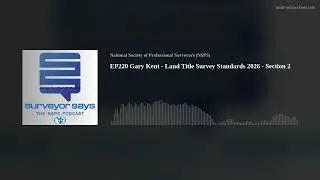 EP220 Gary Kent - Land Title Survey Standards 2026 - Section 2