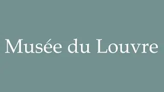 How to pronounce ''Mus&eacute;e du Louvre'' correctly in French