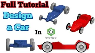 Onshape Design Tutorial of a Basic 3d Model Car | Design a Car in Onshape