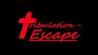 Tribulation - Escape