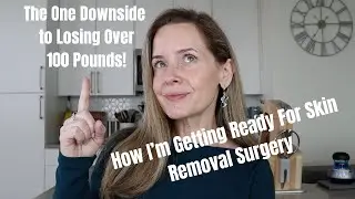 My Body After 100+ Pound Weight Loss - Preparing for Skin Removal Surgery (This Was Hard to Share!)