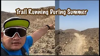 Trail Running Training During Summer. Trail Running During Summer in Middle East. #uaetrails