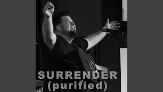 Surrender (purified)