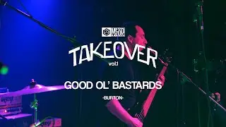 Good Ol' Bastards - Burton / Live @ MedD Takeover vol.1