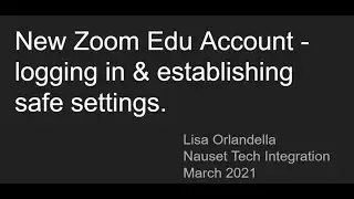 New Zoom Account - Logging In and Establishing Safe Settings