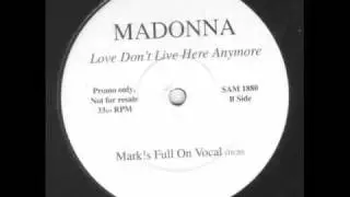 Madonna - Love Don't Live Here Anymore (Mark Picchiotti Vocal Mix )