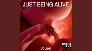 Just Being Alive (4am Main Mix)