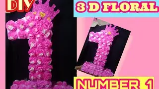 DIY 3D FLORAL NUMBER DESIGN FOR BIRTHDAY/NUMBER 1 STANDEE
