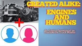 Created Alike: Engines & Humans &bull; An Engine Devotional