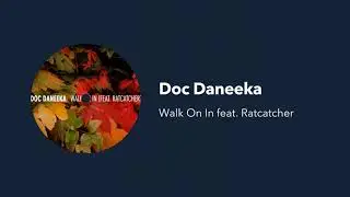 Doc Daneeka - Walk On In feat. Ratcatcher