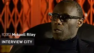 Interview City: Mykaell Riley