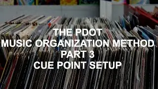 PDot's Music Library Organization Pt 3: Cue Point Setup