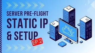 Server Pre-Flight: Static IPs, Naming & Network Adapters | Ep. 2