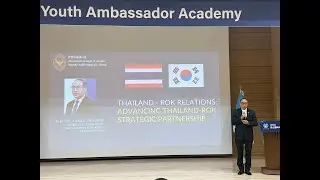 A lecture on Thailand&ndash;Republic of Korea relations to Youth Ambassador Academy Winter Camp Program