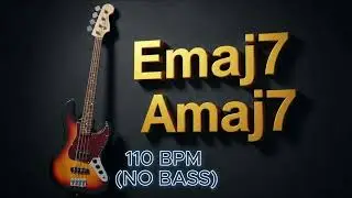 Bass E Major Jam Track(NO BASS) 1-4 (Emaj7 Amaj7) I-IV -Soft Funk Style110Bpm