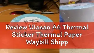 Review Ulasan A6 Thermal Sticker Thermal Paper Waybill Shipping Label Consignment Note Sticker 100*