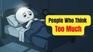 Why You Overthink Every Little Thing (Psychology Explains It)