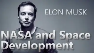 Elon Musk on NASA and Space Development