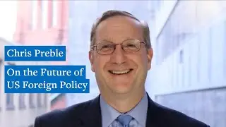 Christopher Preble on US Grand Strategy