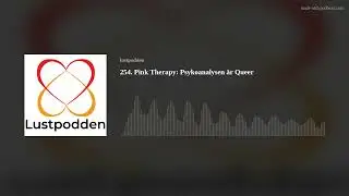 254. Pink Therapy: Psykoanalysen är Queer