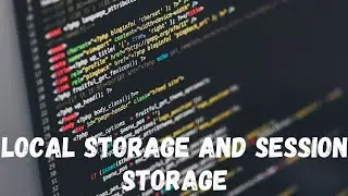 LocalStorage and SessionStorage | Browser Storage | Javascript