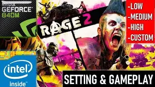RAGE 2 | Geforce 840M | Similar with 745M 750M 830M 930M 940M MX110 MX130