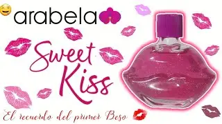 Sweet Kiss 💋 Arabela / La esencia de tu primer Beso 💋 