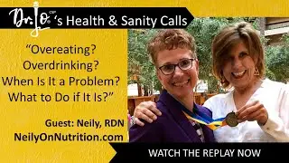 Overeating? Overdrinking? When is it a problem? What to do about it?