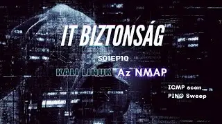 IT BIZTONSÁG - Hacker suli  || S01EP10 - NMAP alapok  [1.rész]