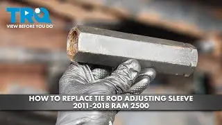 How to Replace Tie Rod Adjusting Sleeve 2011-2018 Ram 2500