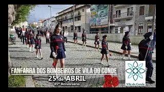 Fanfarra Bombeiros Vila do Conde - 25 de Abril 2019