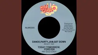 Dance, Party, Jam, Get Down
