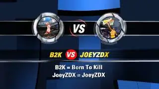 B2K vs JoeyZDX  Intro