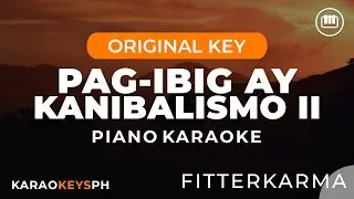 fitterkarma - Pag-Ibig Ay Kanibalismo II (Piano Karaoke)