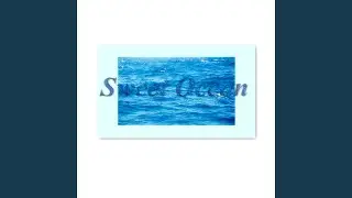 sweet ocean pt.2