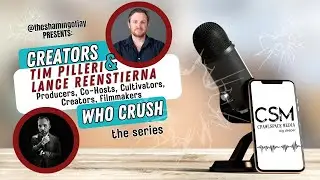 Creators Who Crush - Tim Pilleri and Lance Reenstierna From Crawlspace Media