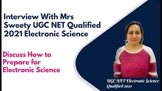Interview With UGC NET Electronic Science NET Qualified 2021 Mrs Sweety