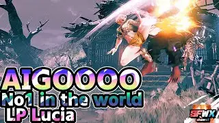 AIGOOOO  No1 in the world LP Lucia  sf5  Season5 SF5 SFWX 4K  StreetFighter5 sfv sf5ce
