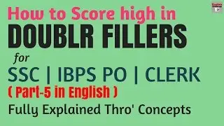 How to Score High in DOUBLE FILLERS | IBPS PO Pre and Mains | CLERK | SSC-CGL| in English | Part 5