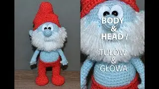 Amigurumi crochet SMURFS / SMERFY. Male team. Part 2/5: BODY & HEAD / TUŁÓW I GŁOWA