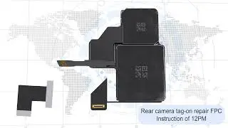 Rear camera tag-on repair FPC instruction of 12 series