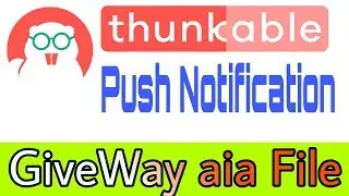 Thunkable ! How To Send Push Notification To Your App !!