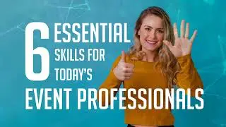 6 Essential Skills for Event Professionals