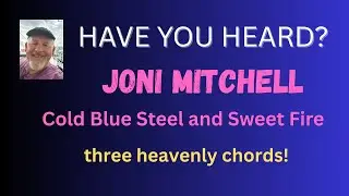 MOST INVENTIVE GUITARIST EVER?  Joni Mitchell - Cold Blue Steel and Sweet Fire.