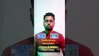 Deference Between Minor & Major Pan Card