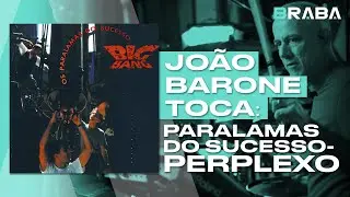 Perplexo - Os Paralamas do Sucesso (JO&Atilde;O BARONE) | Braba M&uacute;sica (DRUMCAM)